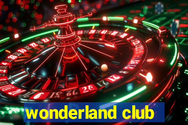 wonderland club